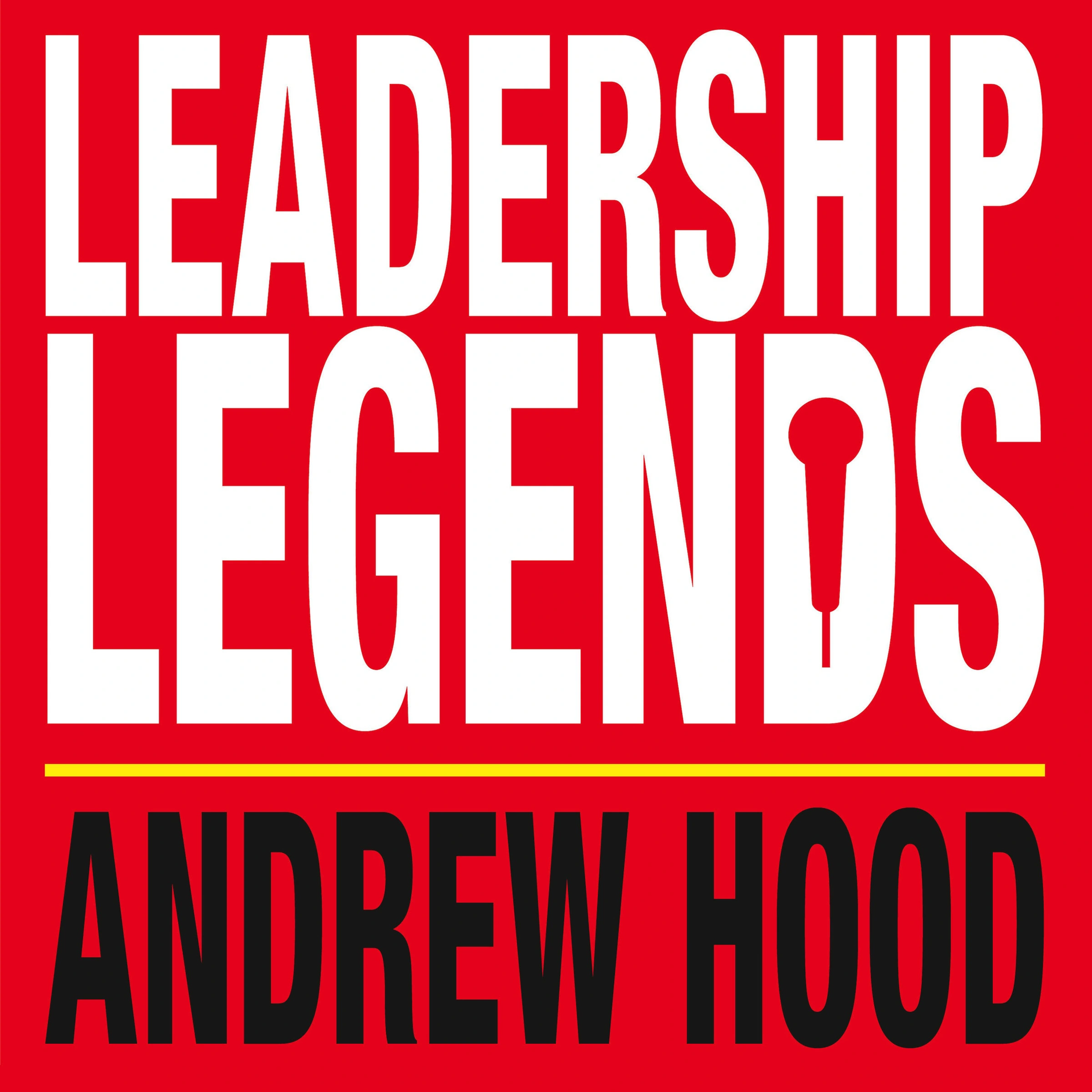 Leadership Legends Audiobook by Andrew Hood