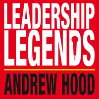 Leadership Legends Audiobook by Andrew Hood