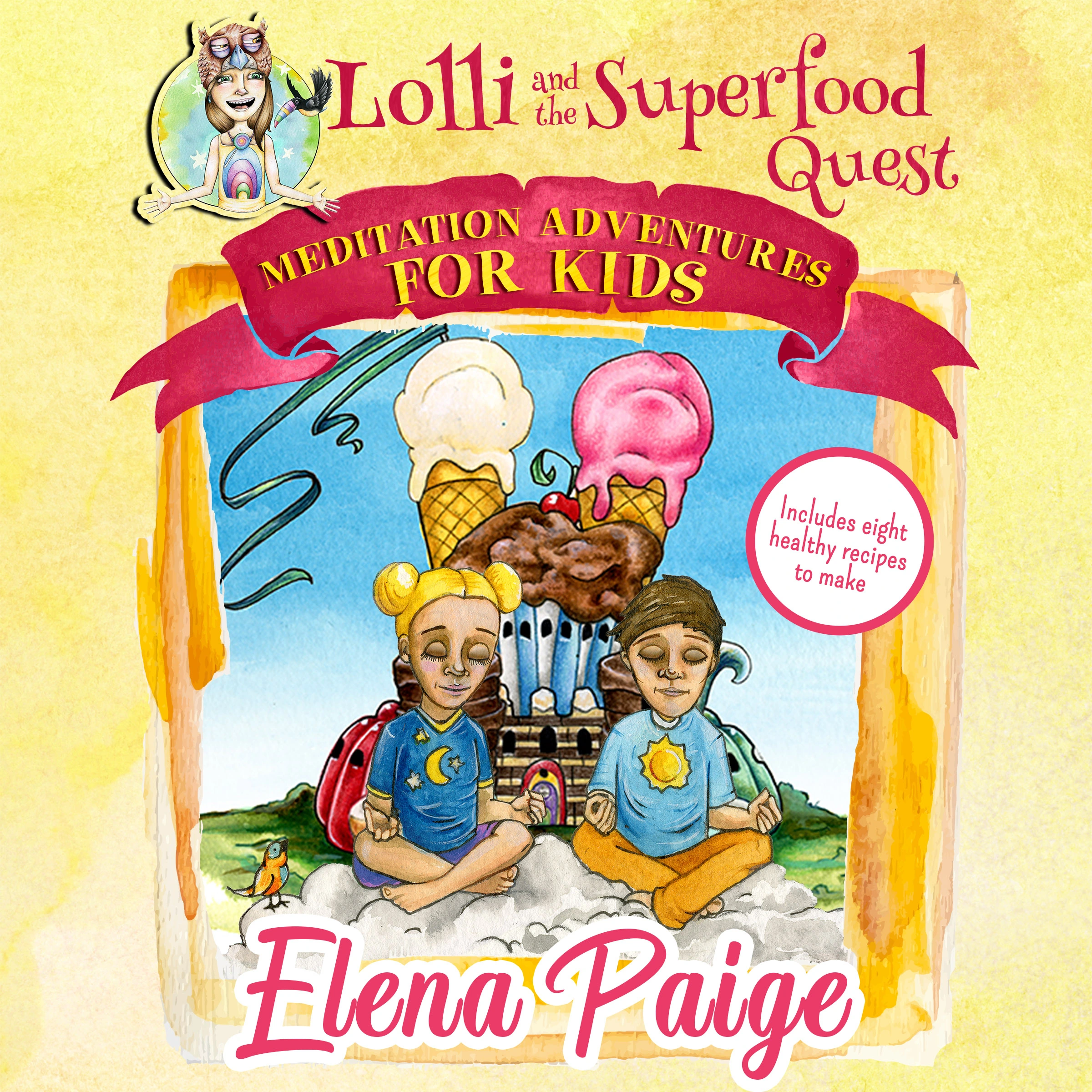 Lolli and the Superfood Quest (Meditation Adventures for Kids - volume 7) by Elena Paige