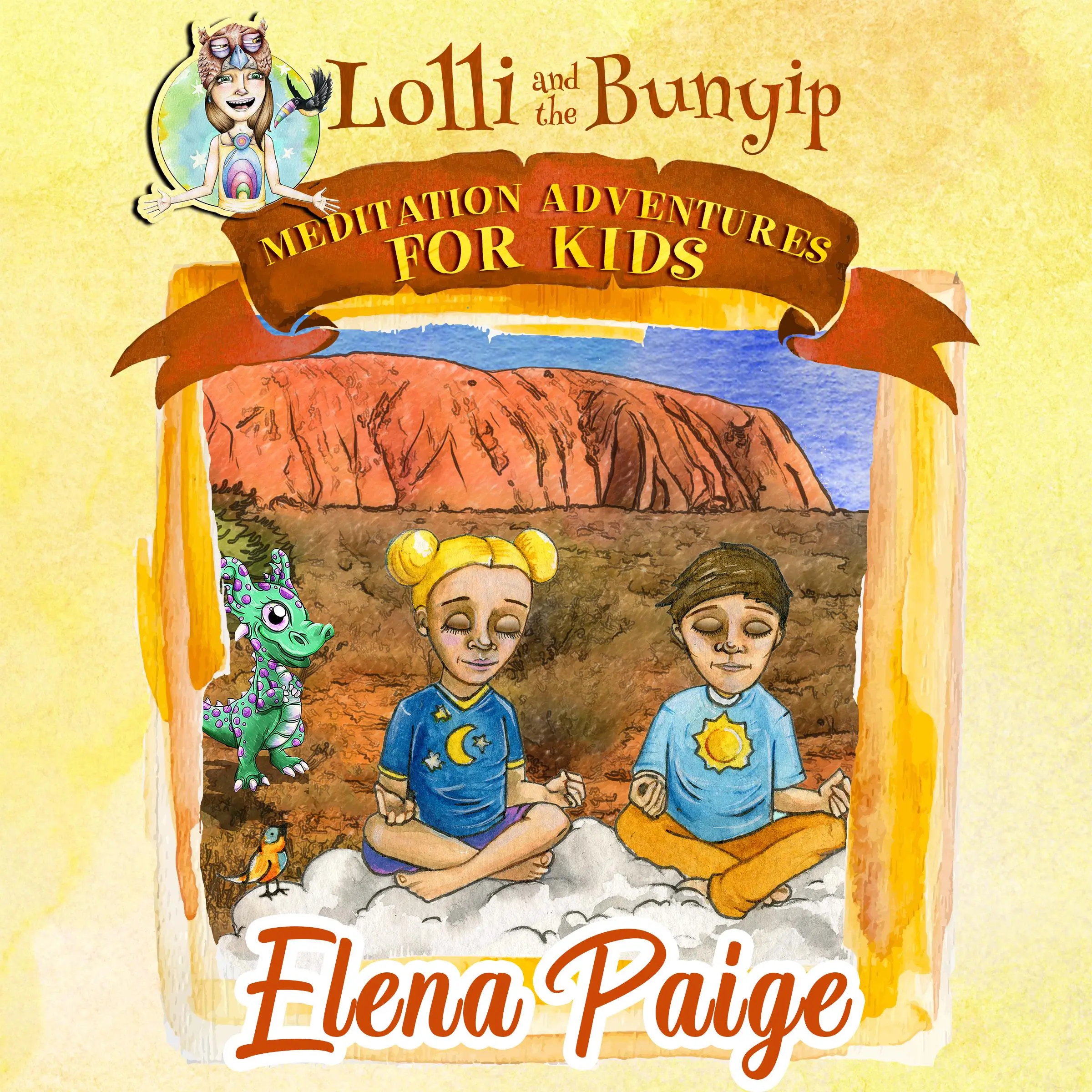 Lolli and the Bunyip (Meditation Adventures for Kids - volume 5) by Elena Paige Audiobook