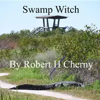 Swamp Witch Audiobook by Robert H Cherny