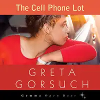 The Cell Phone Lot Audiobook by Greta Gorsuch
