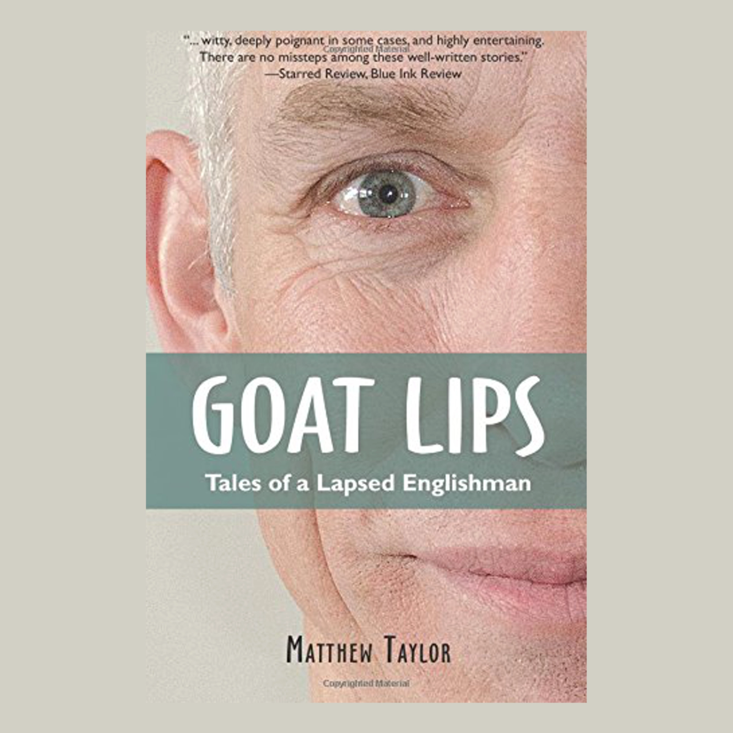 Goat Lips: Tales of a Lapsed Englishman Audiobook by Matthew Taylor