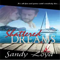 Shattered Dreams Audiobook by Sandy Loyd