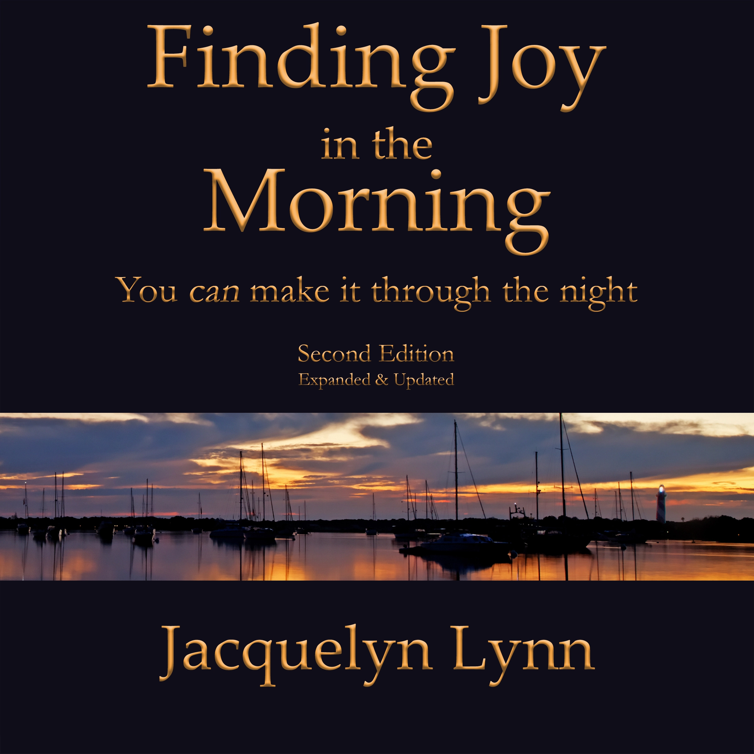 Finding Joy in the Morning: You can make it through the night by Jacquelyn Lynn