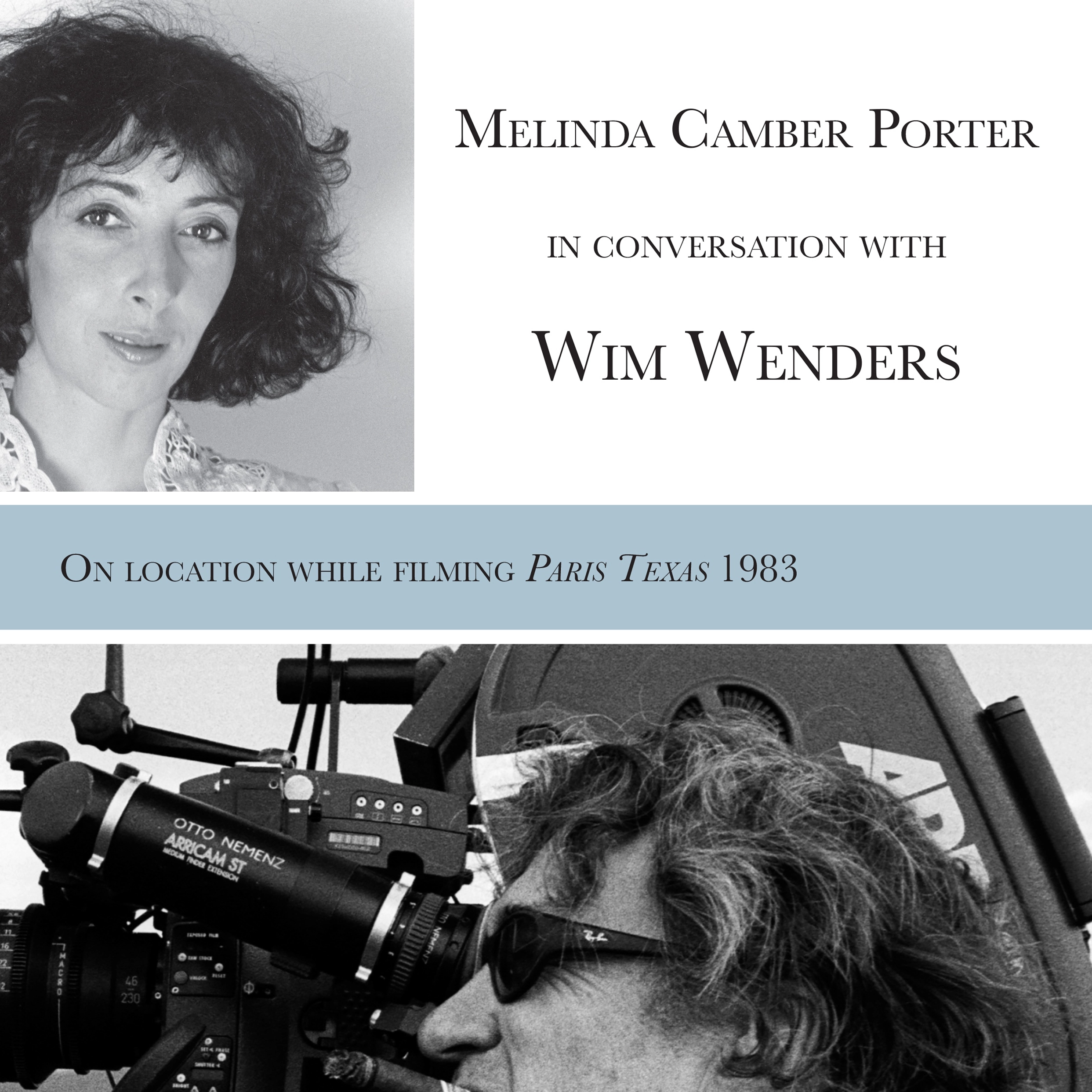 Melinda Camber Porter In Conversation With Wim Wenders, on the film set of Paris, Texas by Melinda Camber Porter and Wim Wenders