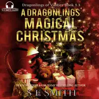 A Dragonlings' Magical Christmas Audiobook by S.E. Smith