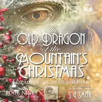 The Old Dragon of the Mountain's Christmas Audiobook by S.E. Smith