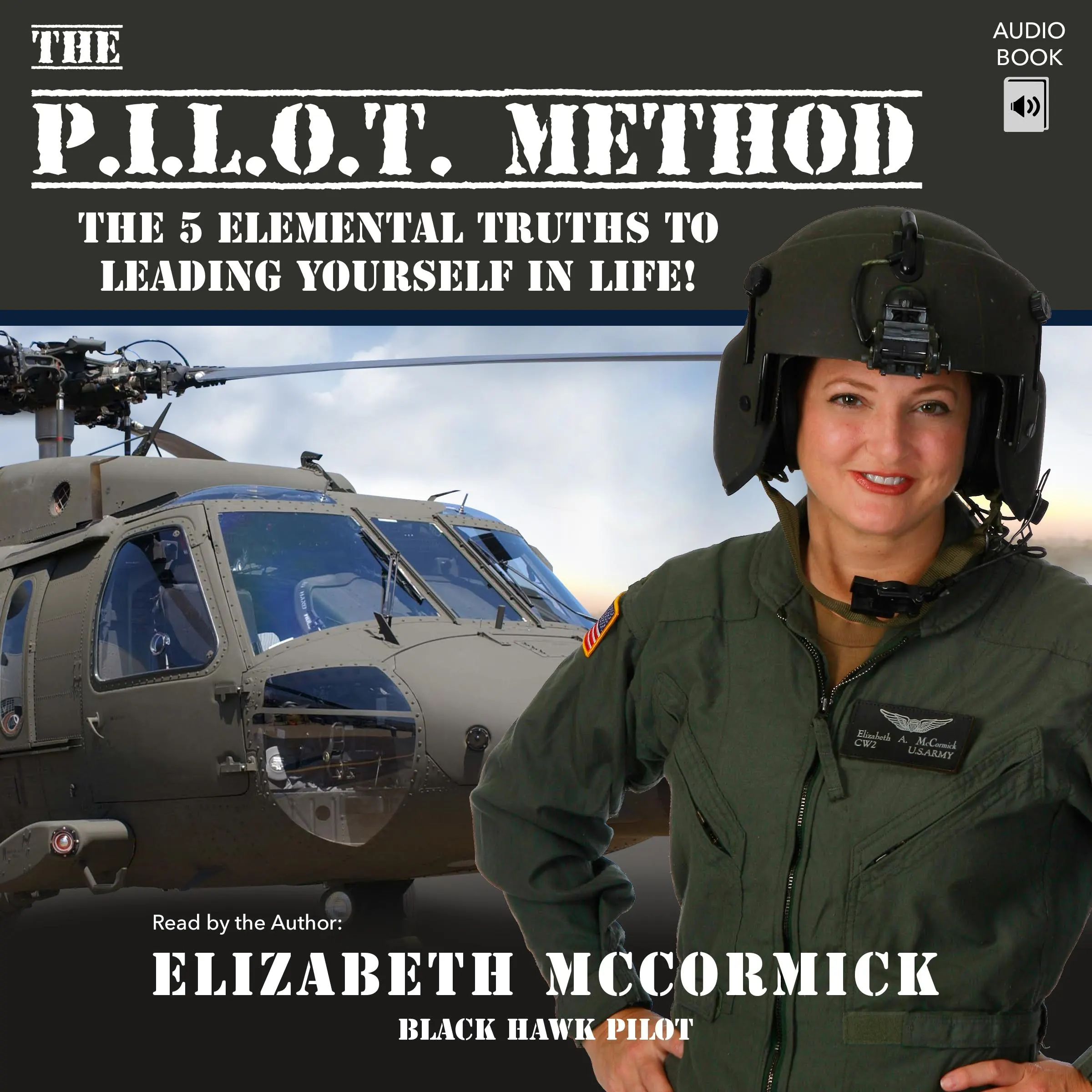 The PILOT Method: The 5 Elemental Truths to Leading Yourself in Life! by Elizabeth McCormick Audiobook