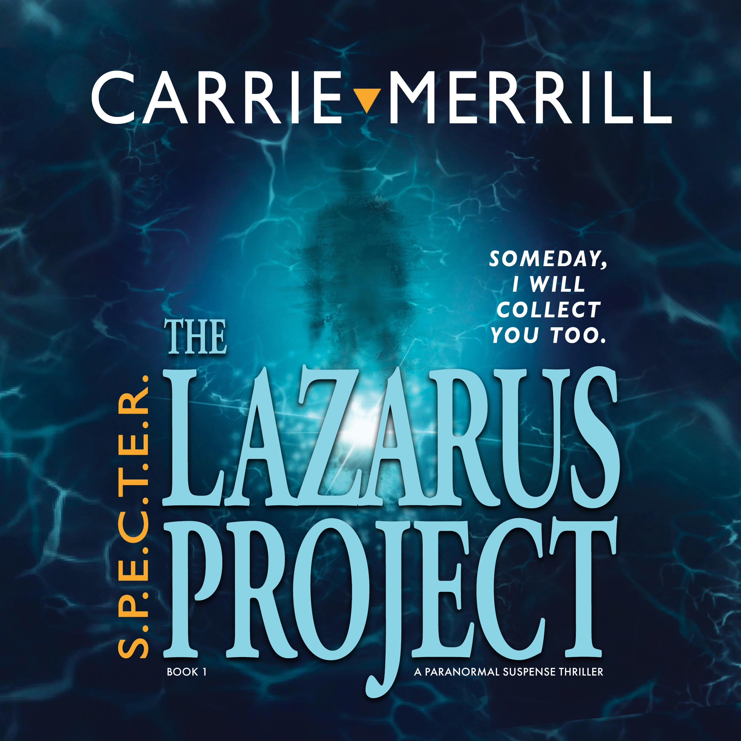 The Lazarus Project: Someday, I will collect you too by Carrie Merrill Audiobook