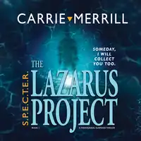 The Lazarus Project: Someday, I will collect you too Audiobook by Carrie Merrill