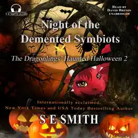 Night of the Demented Symbiots Audiobook by S.E. Smith
