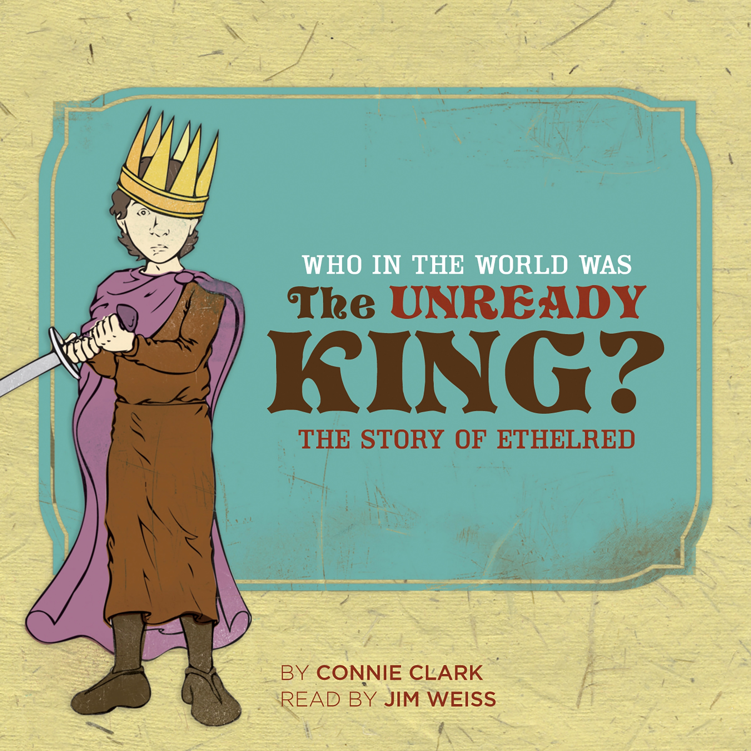 Who in the World Was The Unready King? by Connie Clark Audiobook