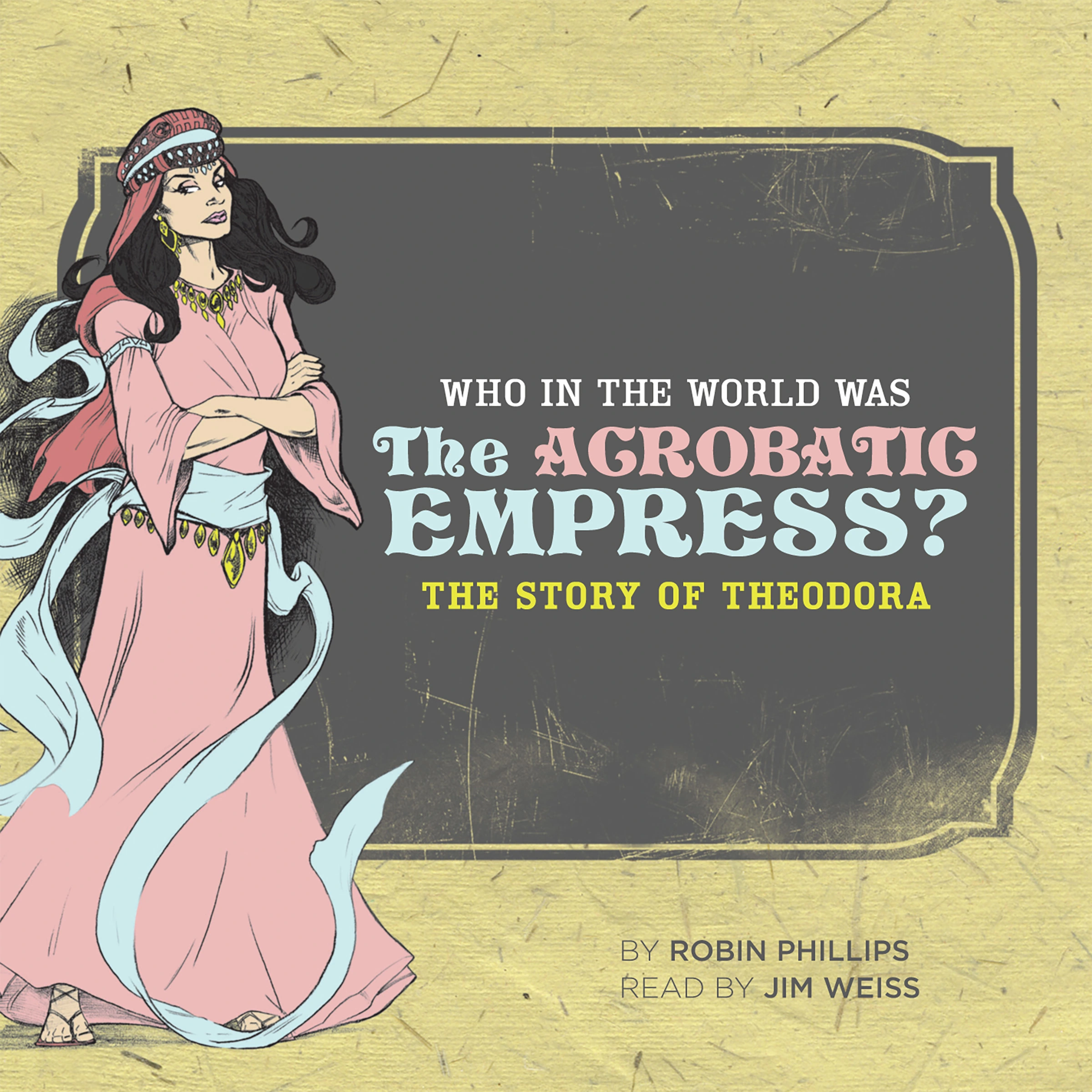 Who in the World Was The Acrobatic Empress? by Robin Phillips Audiobook