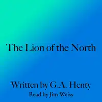 The Lion of the North Audiobook by G. A. Henty