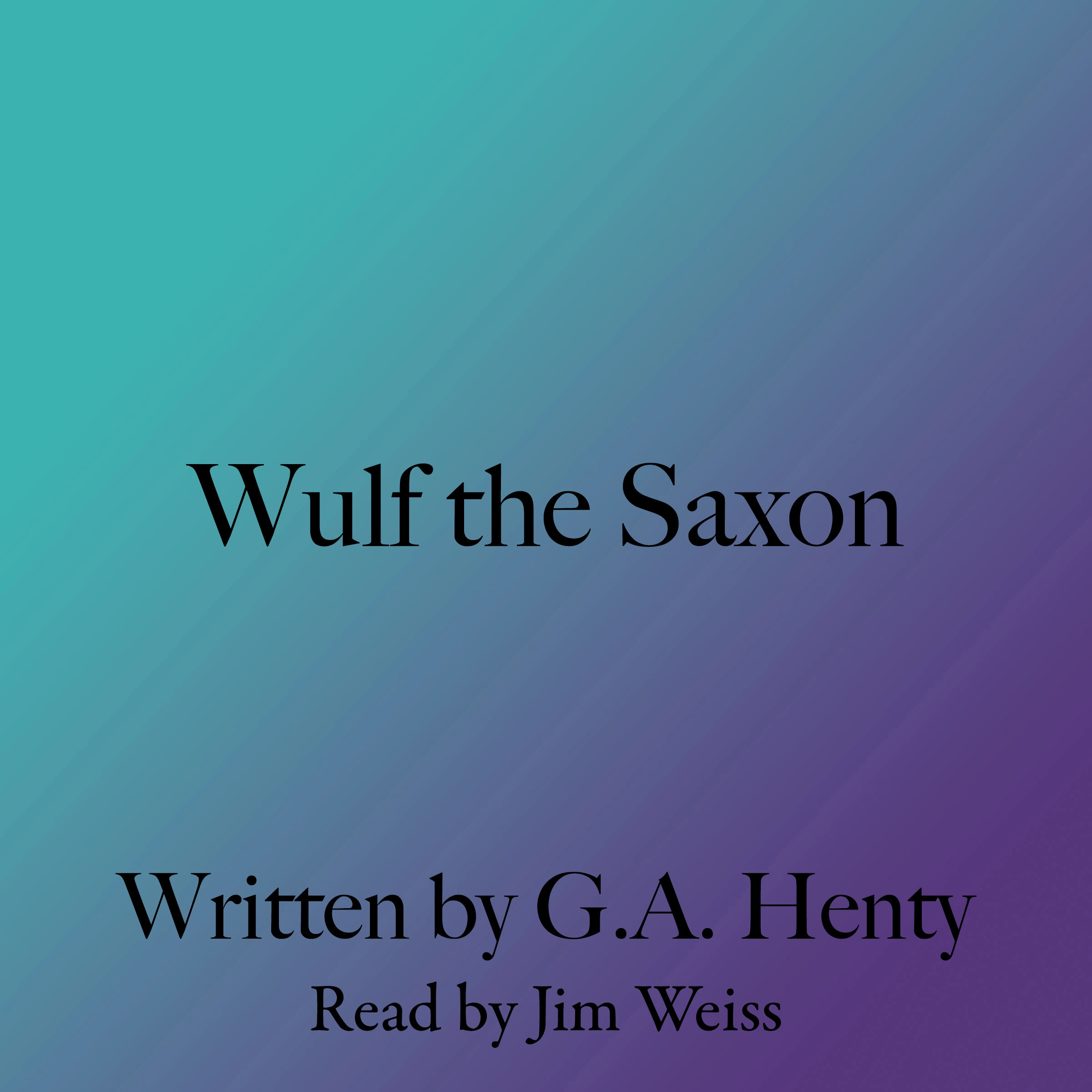 Wulf the Saxon by G. A. Henty Audiobook