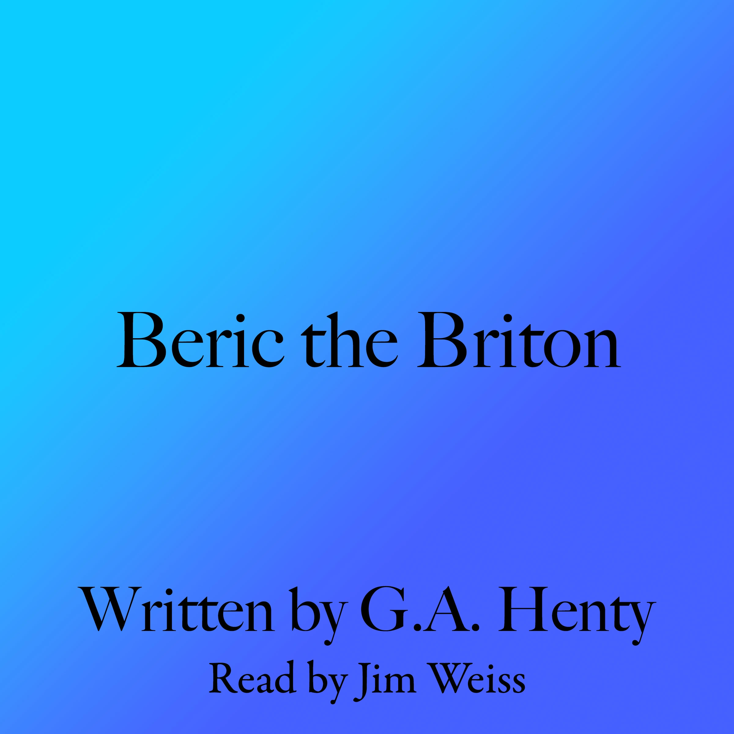 Beric the Briton by G. A. Henty