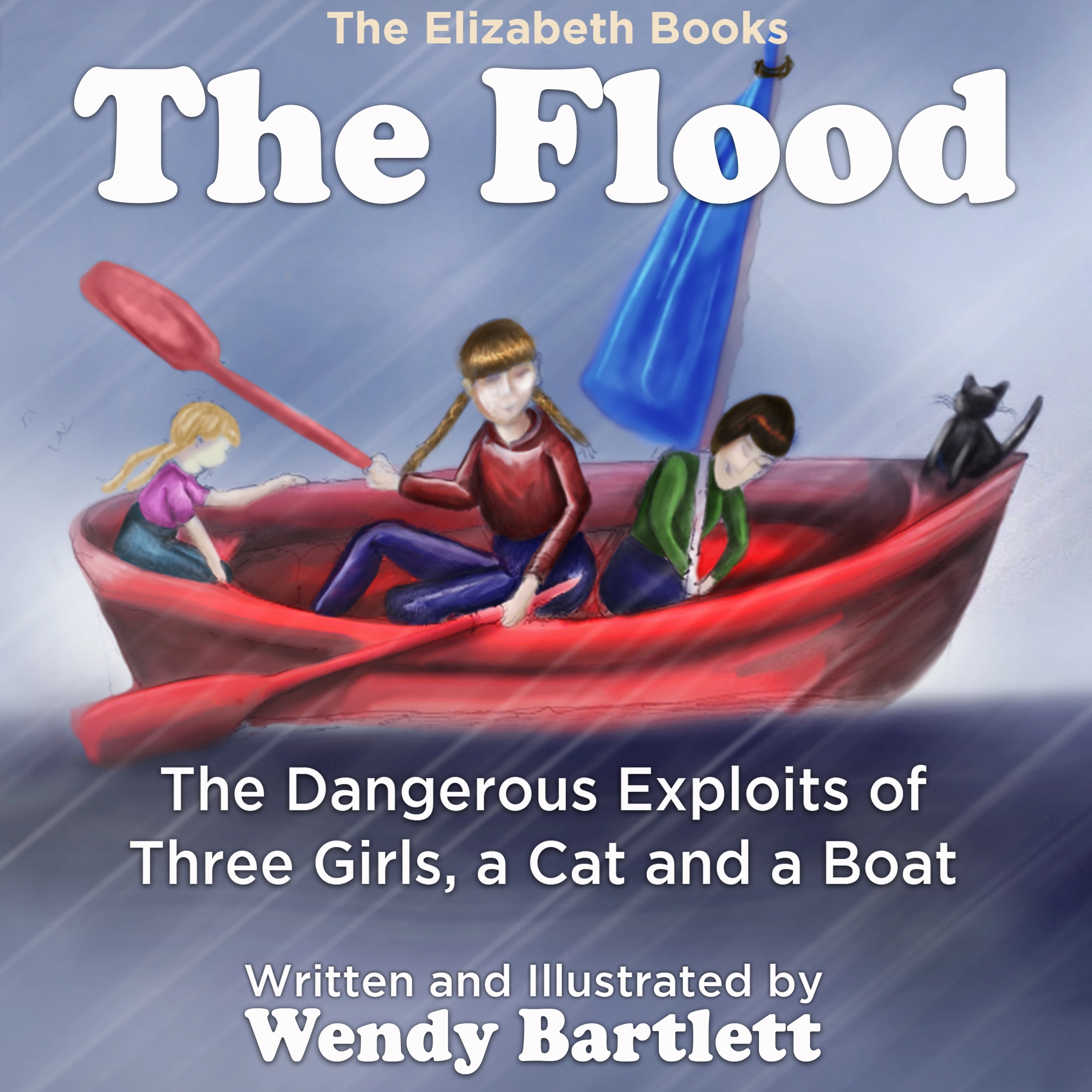 The Flood: The Dangerous Exploits of Three Girls, a Cat and a Boat (The Elizabeth Books) (Volume 4) by Wendy Bartlett Audiobook