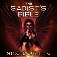 The Sadist's Bible Audiobook by Nicole Cushing