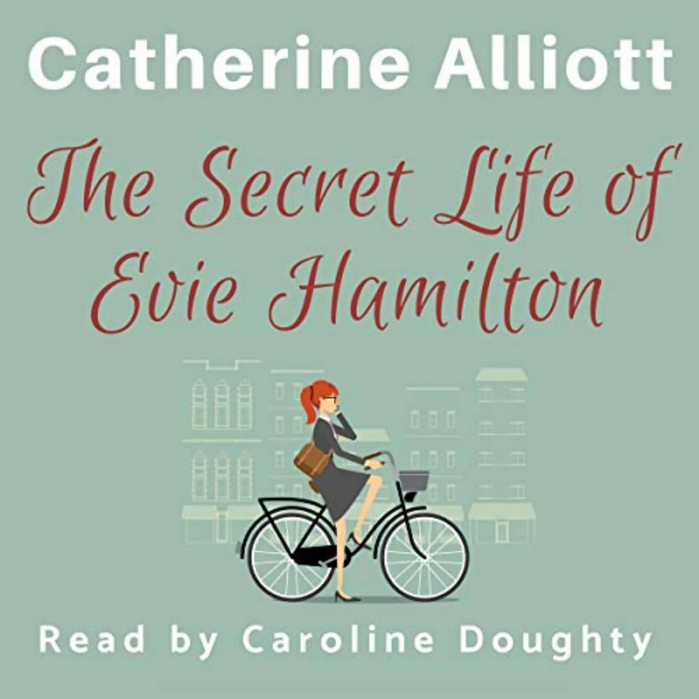 The Secret Life of Evie Hamilton Audiobook by Catherine Alliott