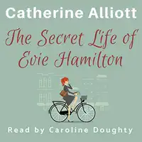 The Secret Life of Evie Hamilton Audiobook by Catherine Alliott