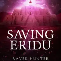 Saving Eridu Audiobook by Ravek Hunter