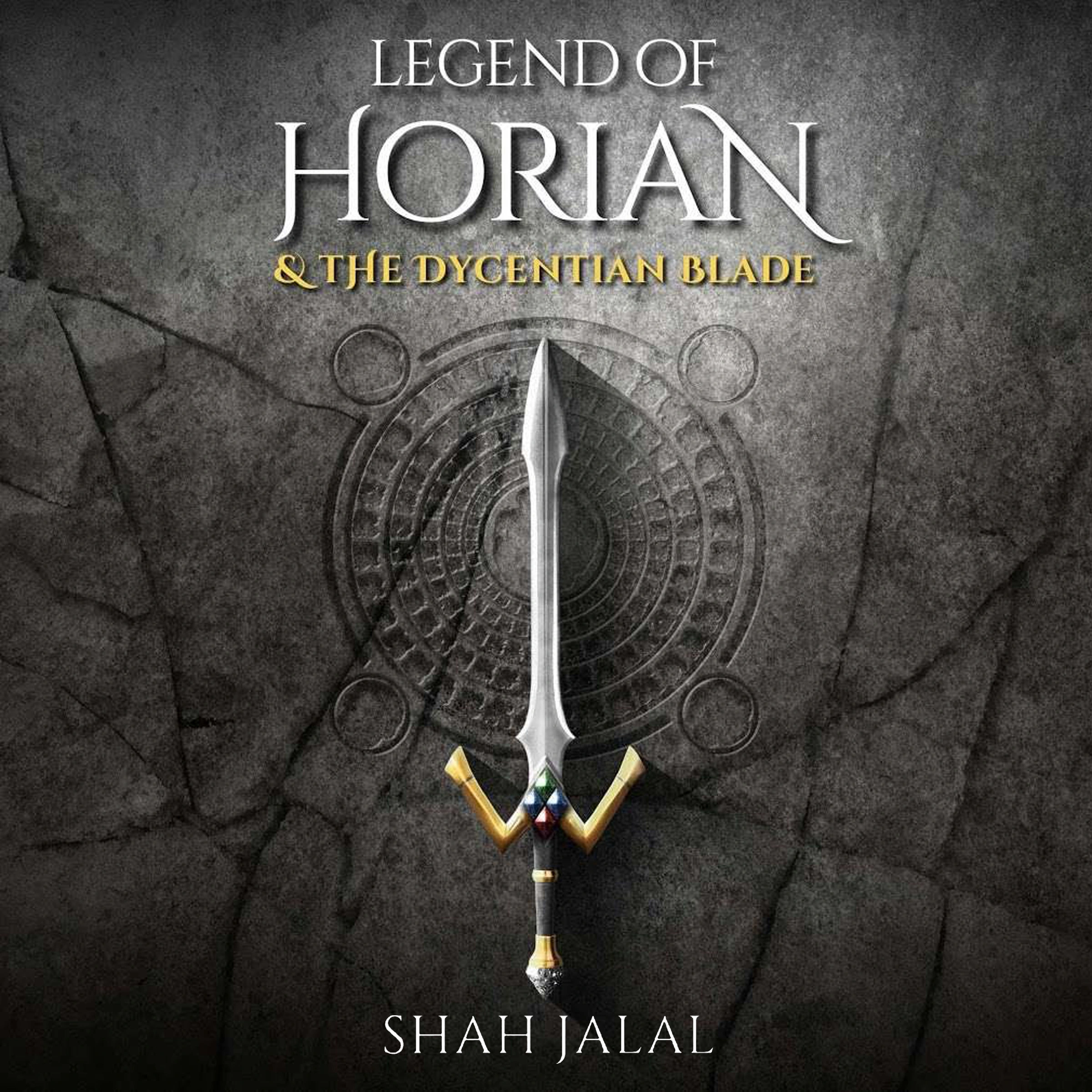 Legend of Horian and the Dycentian Blade, Book One in the series: Legend of Horian by Shah Jalal Audiobook