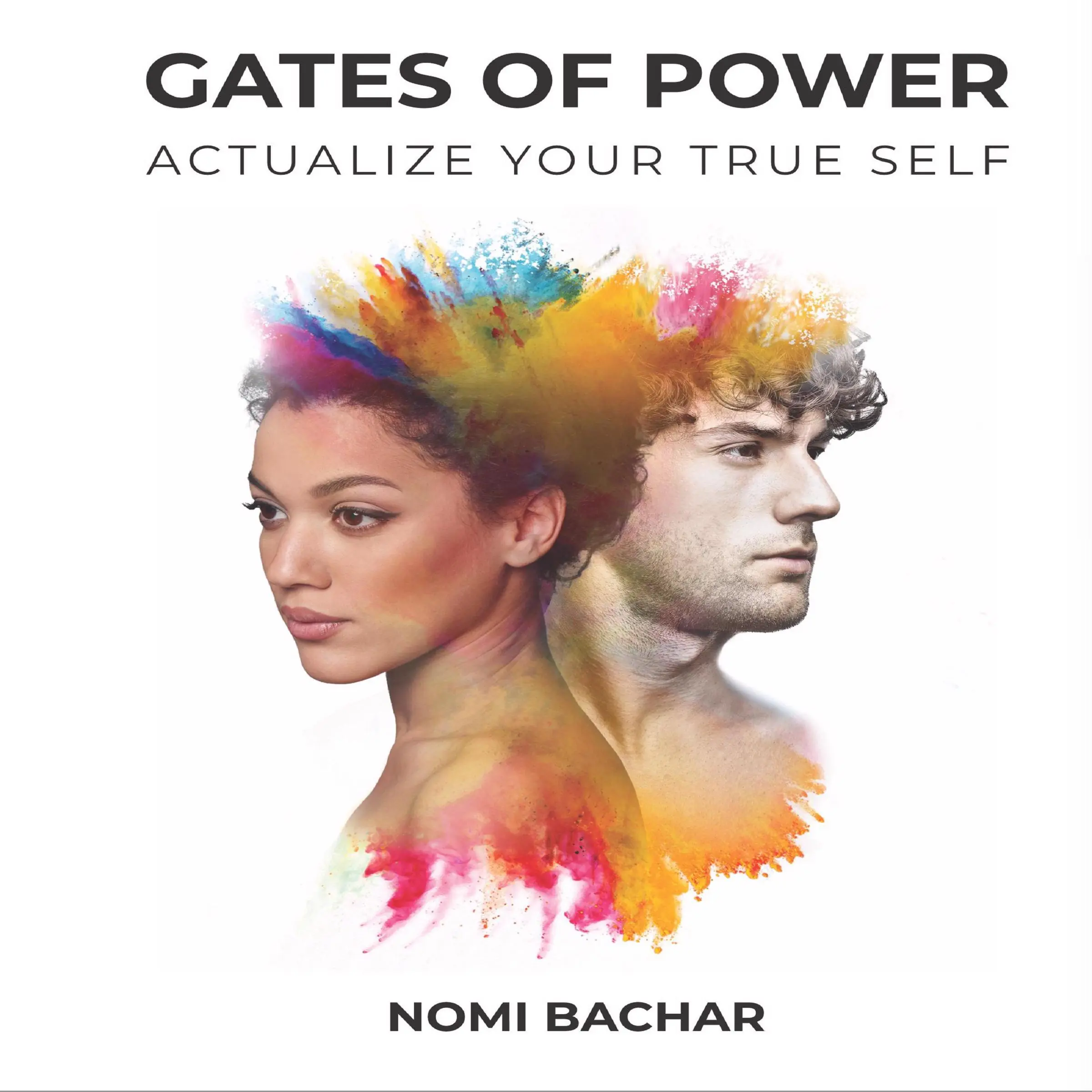 Gates of Power: Actualize Your True Self, 2nd Edition Audiobook by Nomi Bachar