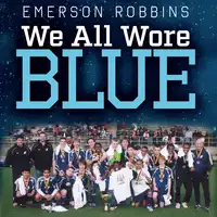 We All Wore Blue Audiobook by Emerson Robbins