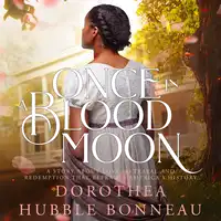 Once in a Blood Moon Audiobook by Dorothea Hubble Bonneau