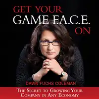 Get Your Game F.A.C.E. On Audiobook by Dawn Fuchs Coleman