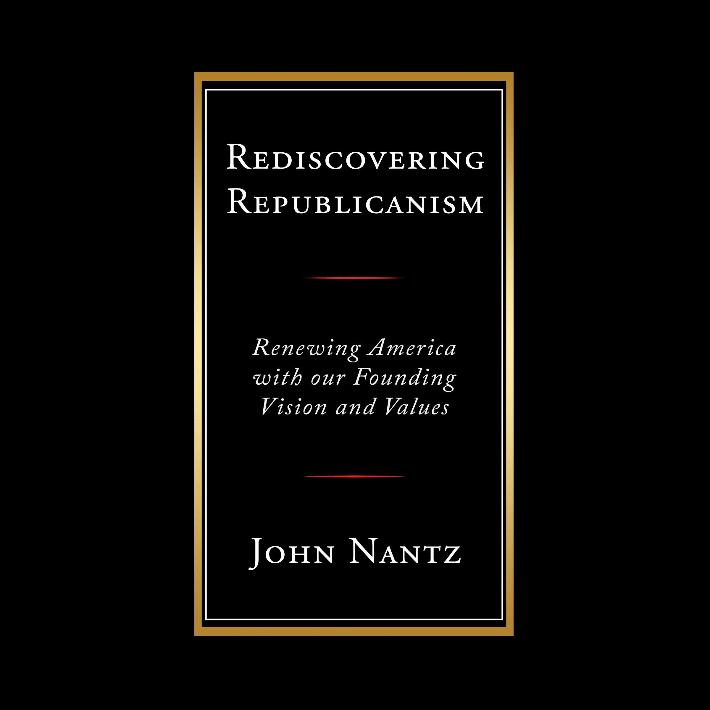 Rediscovering Republicanism by John Nantz