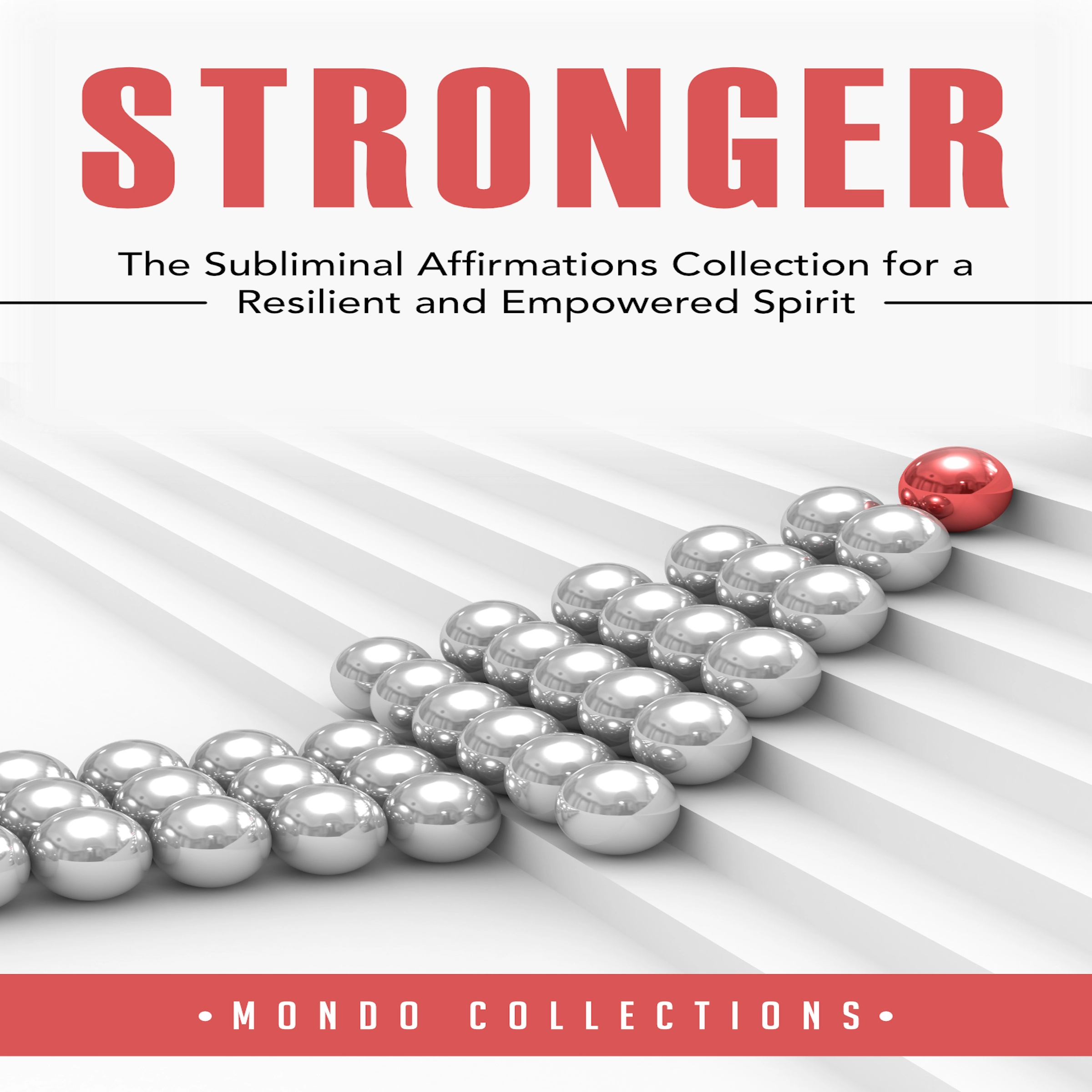 Stronger: The Subliminal Affirmations Collection for a Resilient and Empowered Spirit by Mondo Collections Audiobook