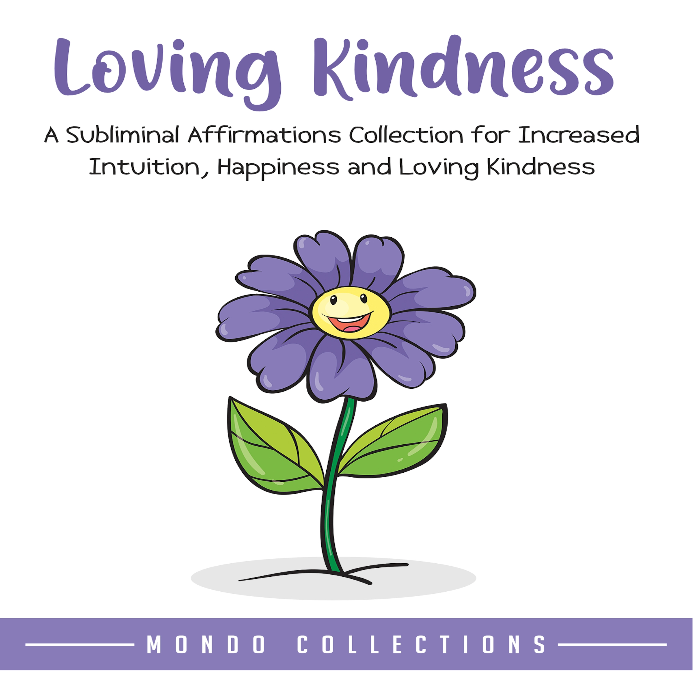 Loving Kindness: An Affirmations Collection for Loving Kindness and Positivity by Mondo Collections