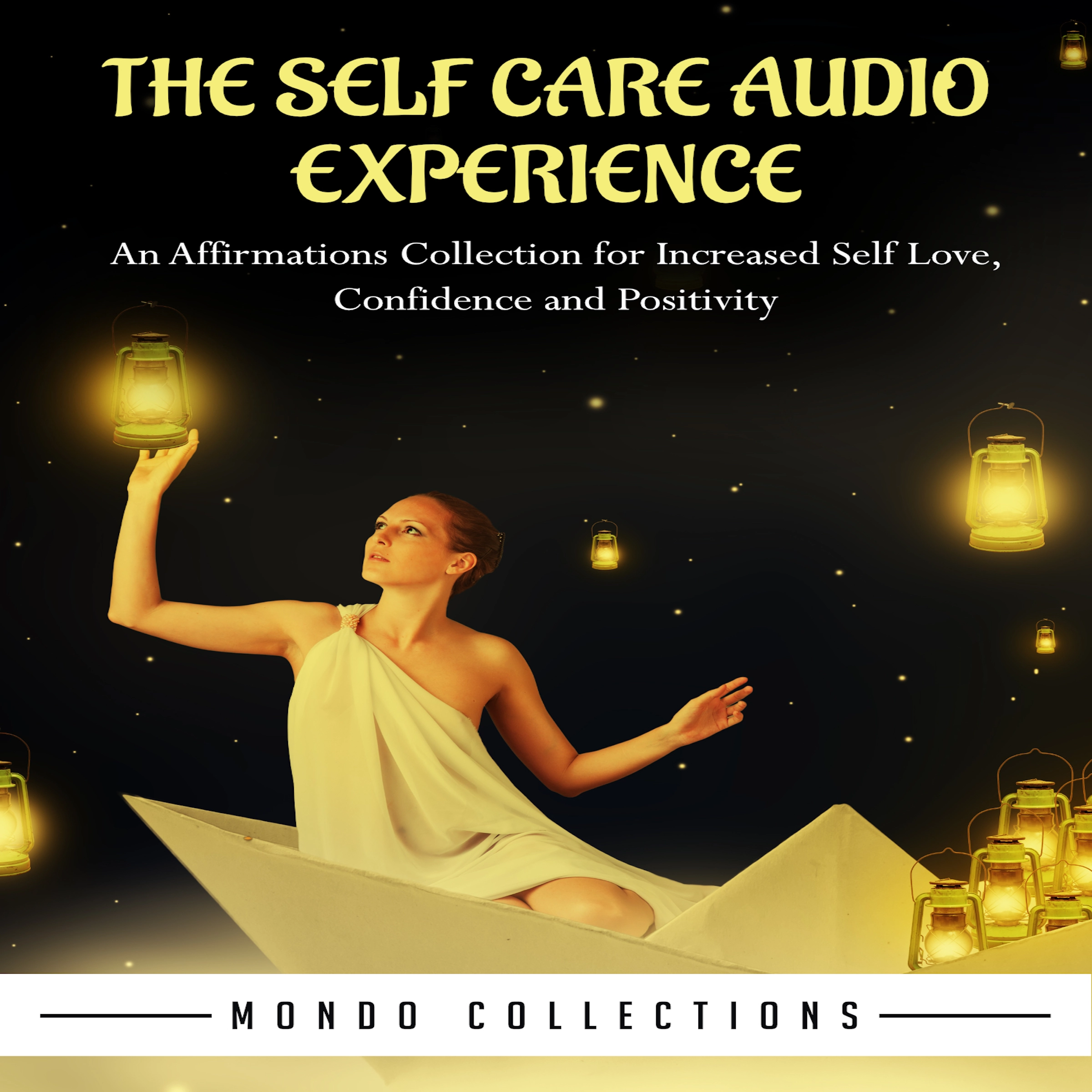 The Self Care Audio Experience: An Affirmations Collection for Increased Self Love, Confidence and Positivity by Mondo Collections Audiobook