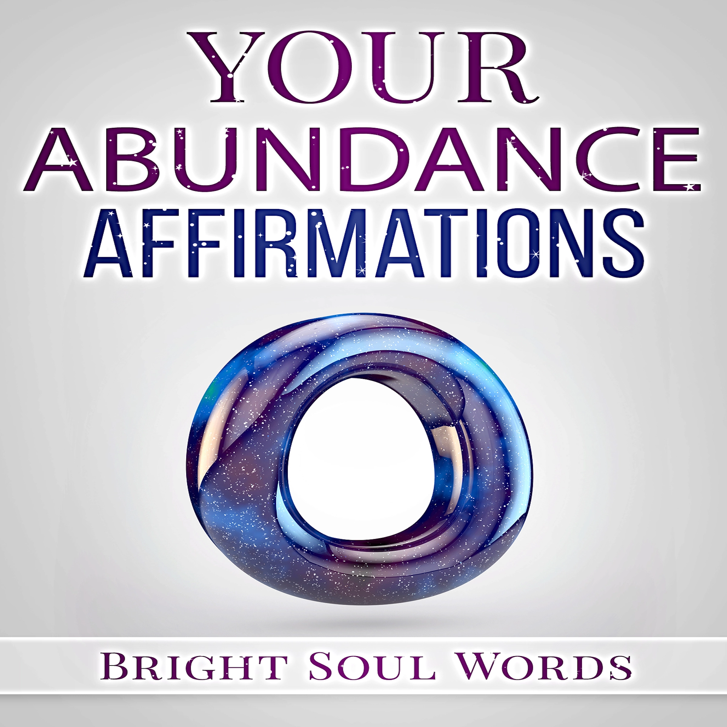 Your Abundance Affirmations Audiobook by Bright Soul Words