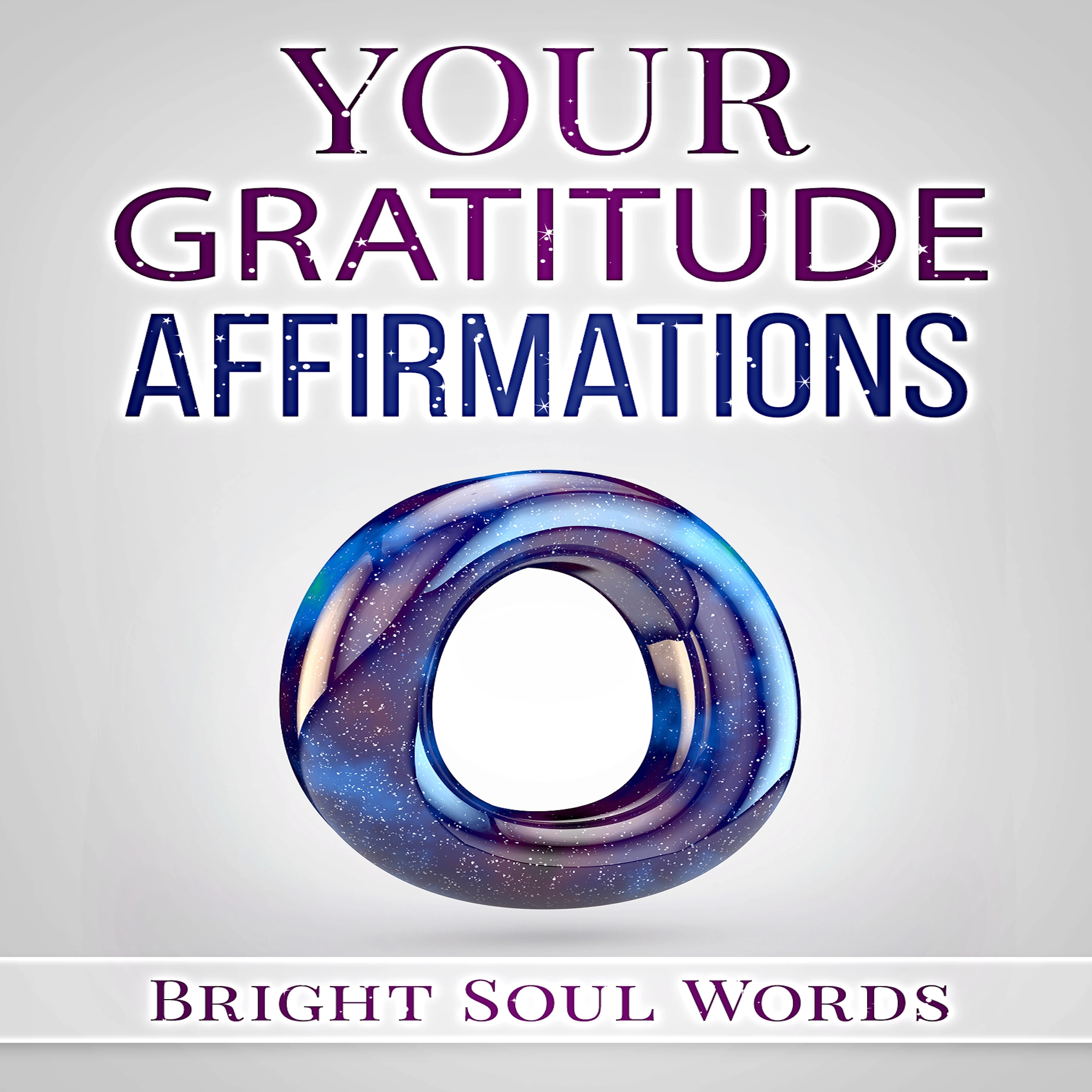 Your Gratitude Affirmations Audiobook by Bright Soul Words