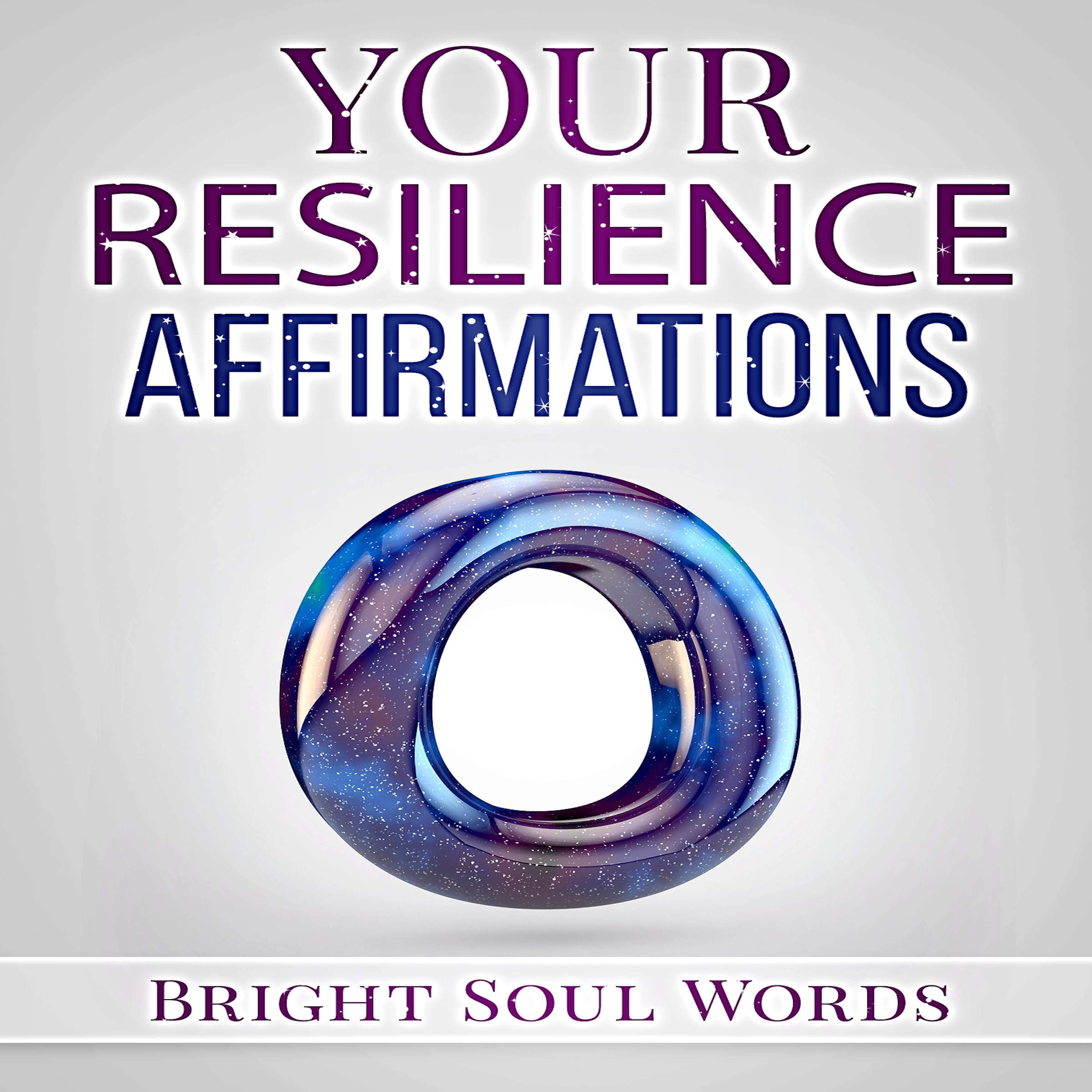 Your Resilience Affirmations by Bright Soul Words