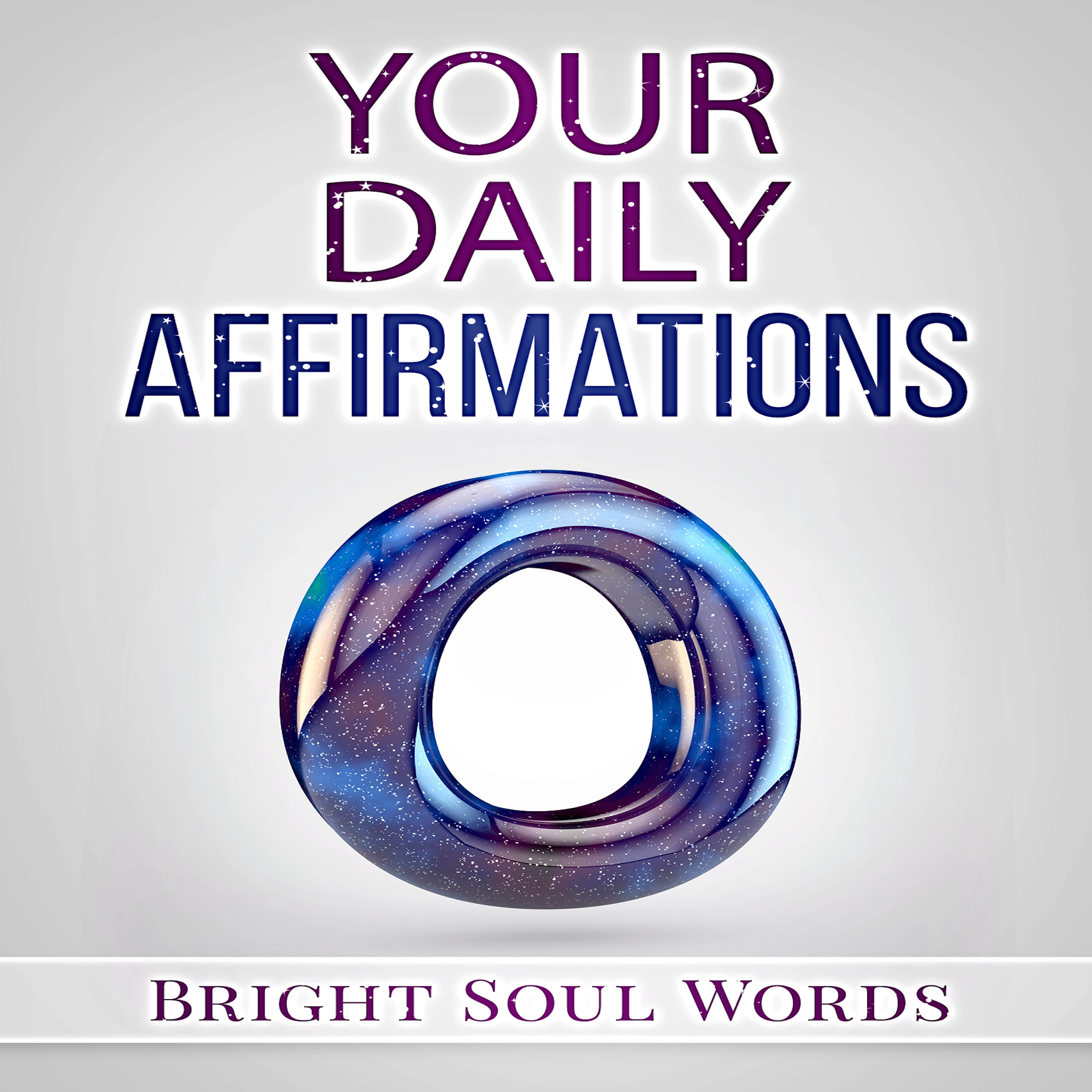 Your Daily Affirmations by Bright Soul Words Audiobook