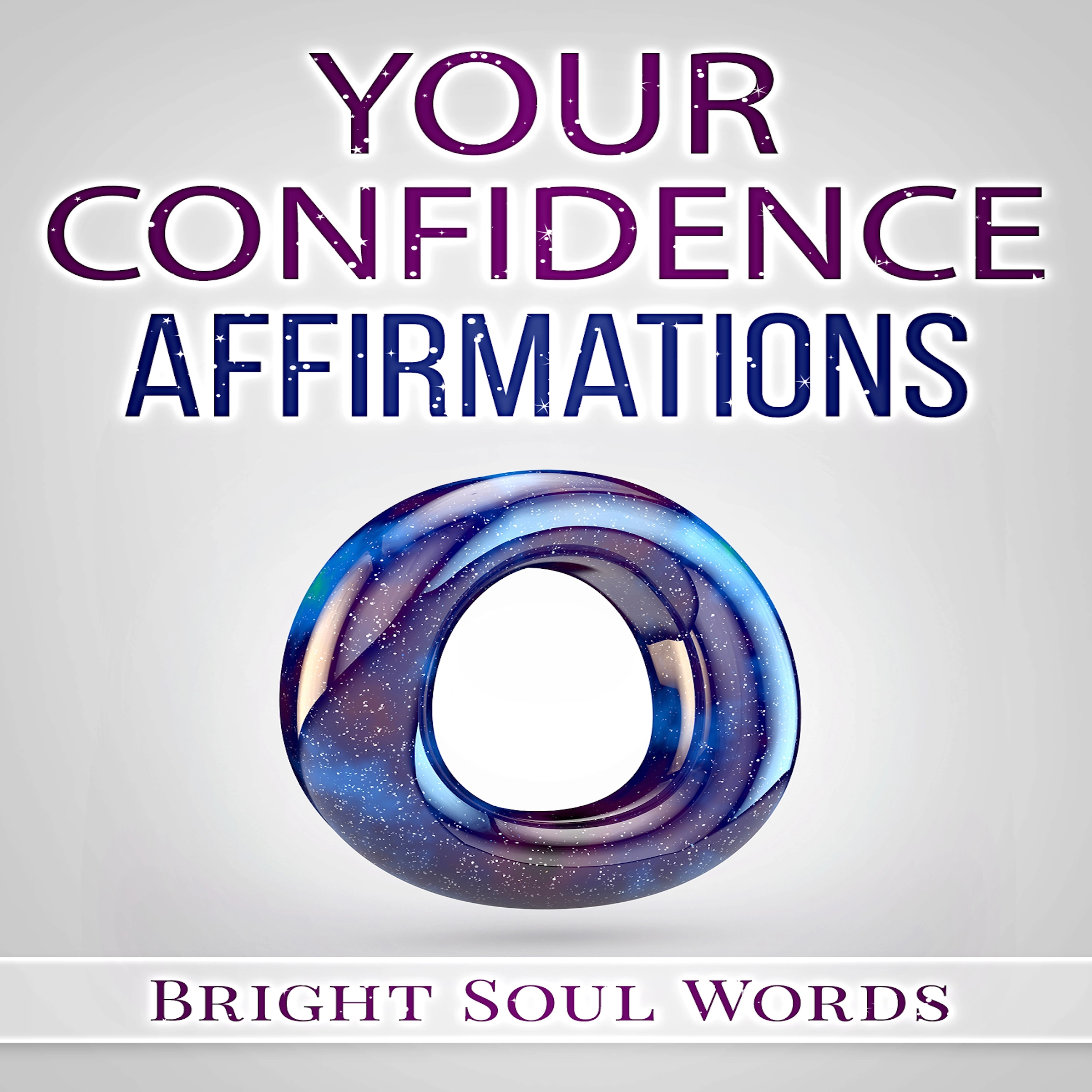 Your Confidence Affirmations Audiobook by Bright Soul Words