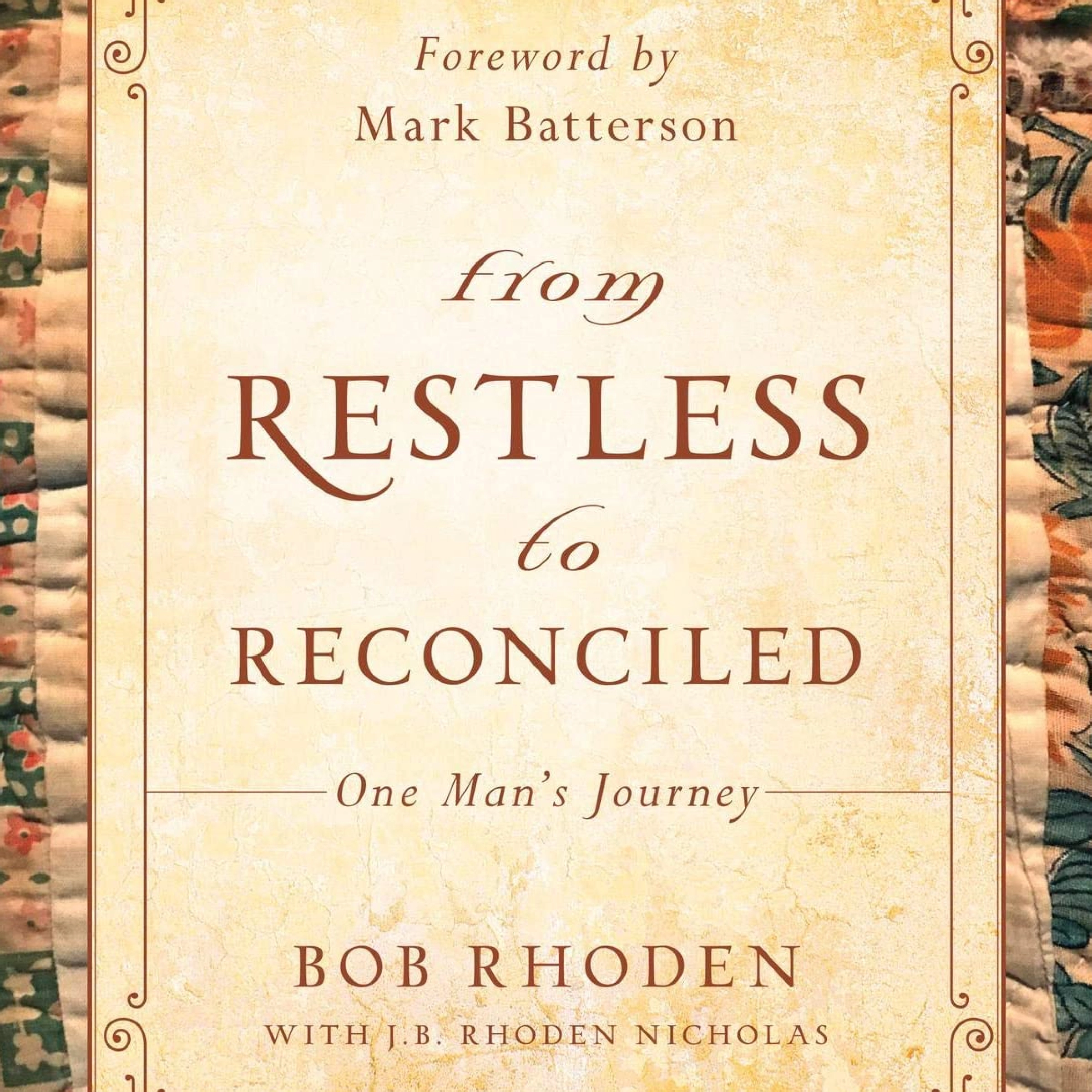 From Restless to Reconciled: One Man’s Journey by Bob Rhoden