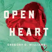 Open Heart Audiobook by Gregory D. Williams