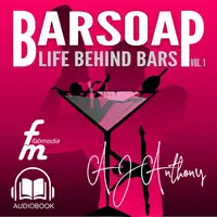 Barsoap - Life Behind Bars Vol. 1 Audiobook by AJ Anthony