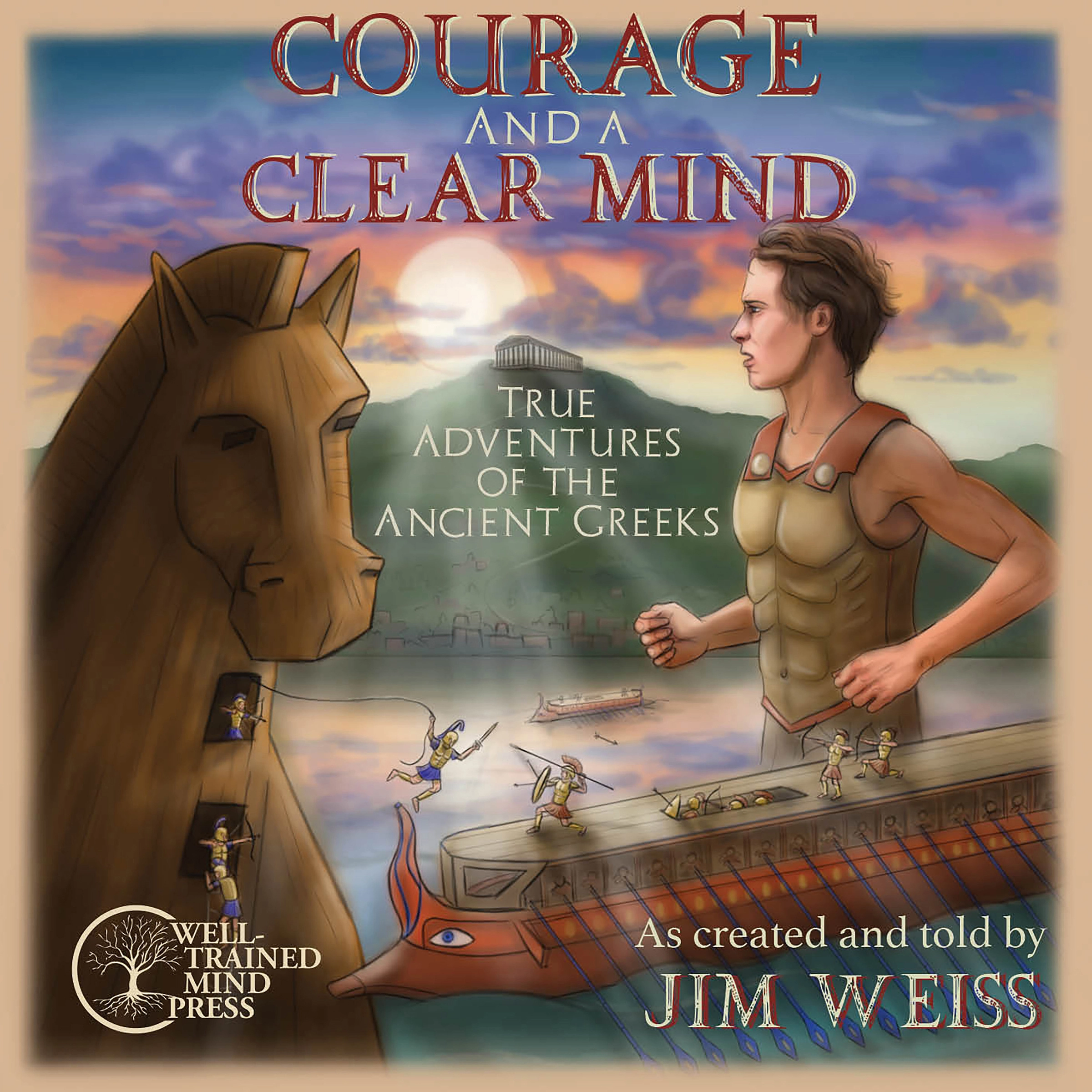 Courage and a Clear Mind by Jim Weiss Audiobook