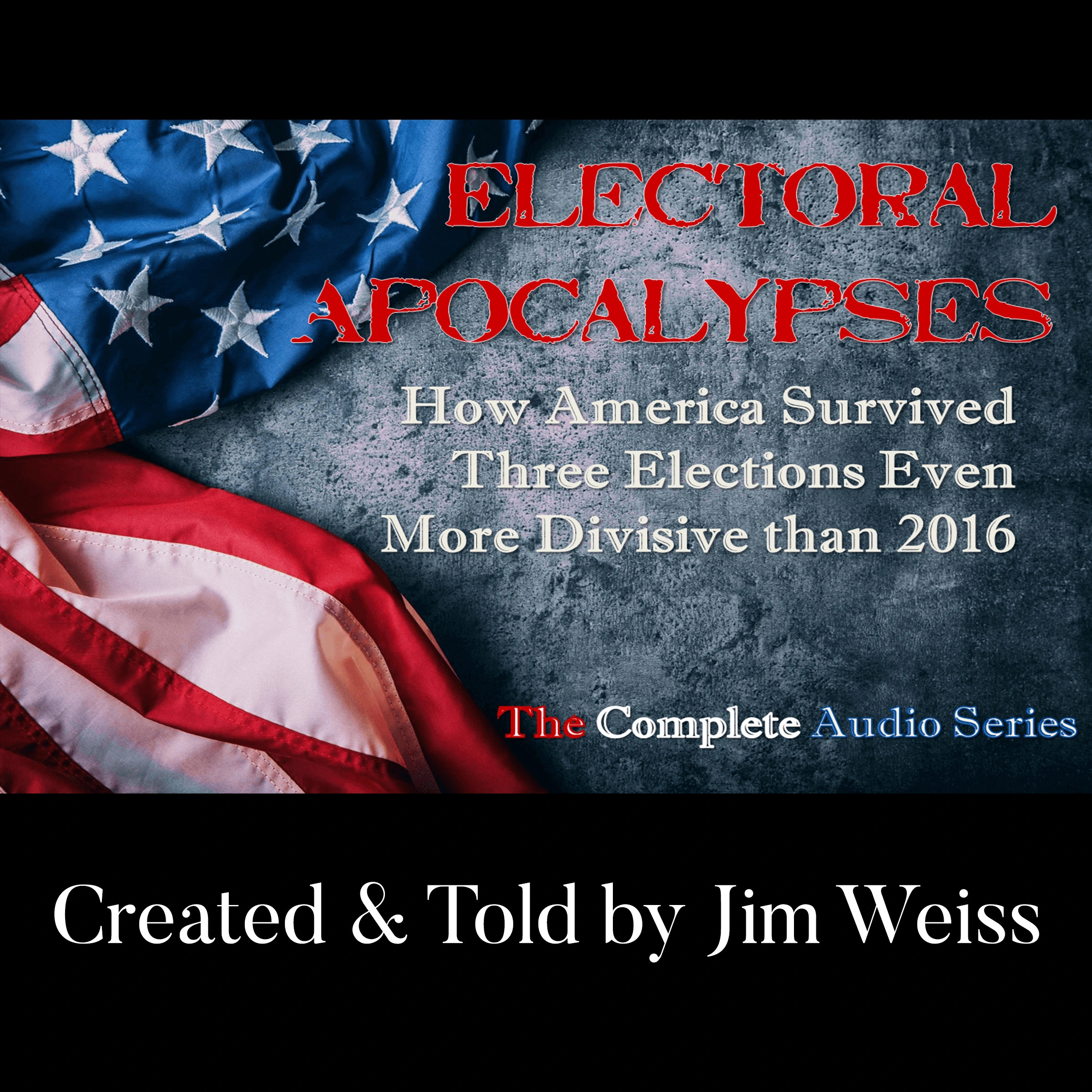 Electoral Apocalypses: The Complete Series by Jim Weiss