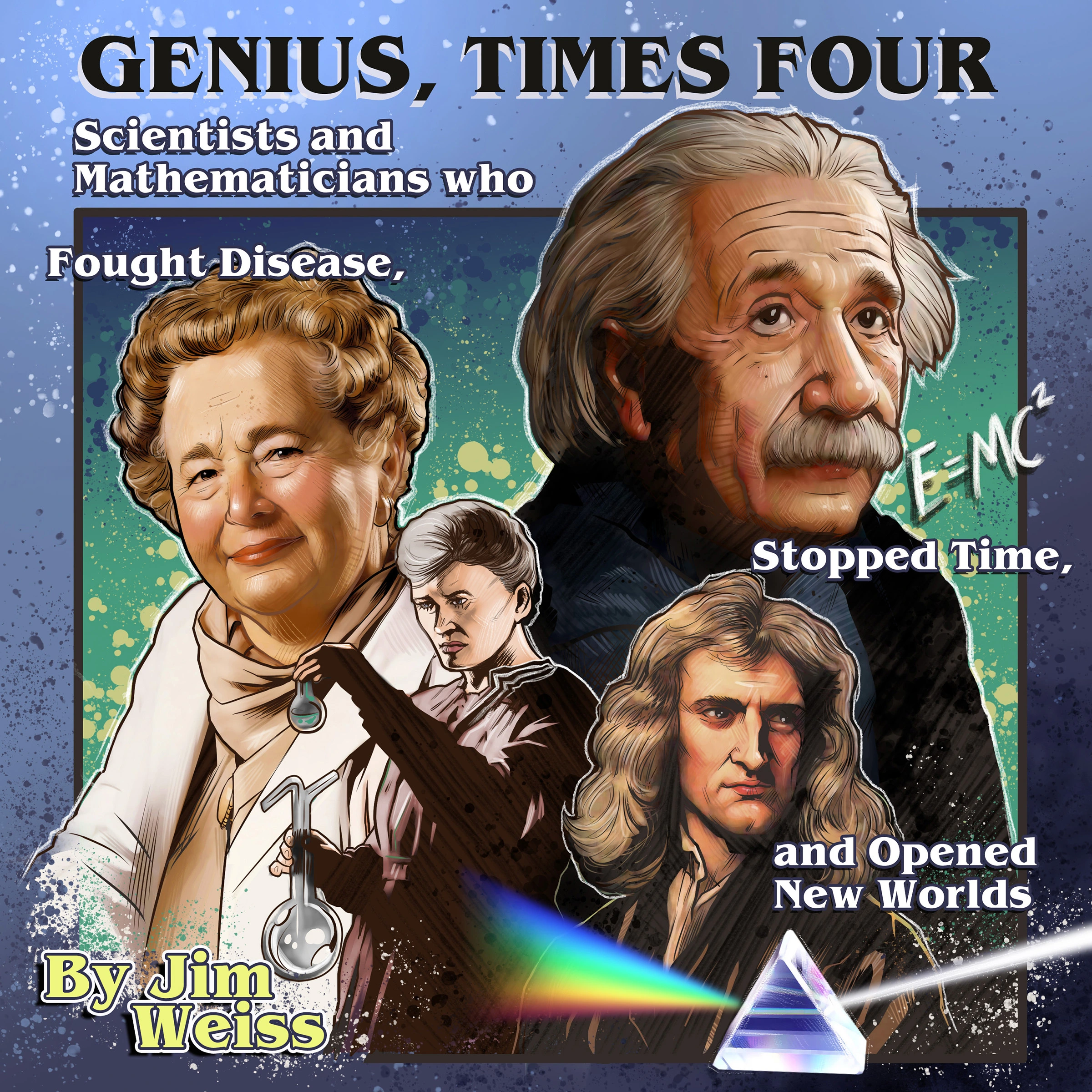 Genius, Times Four by Jim Weiss