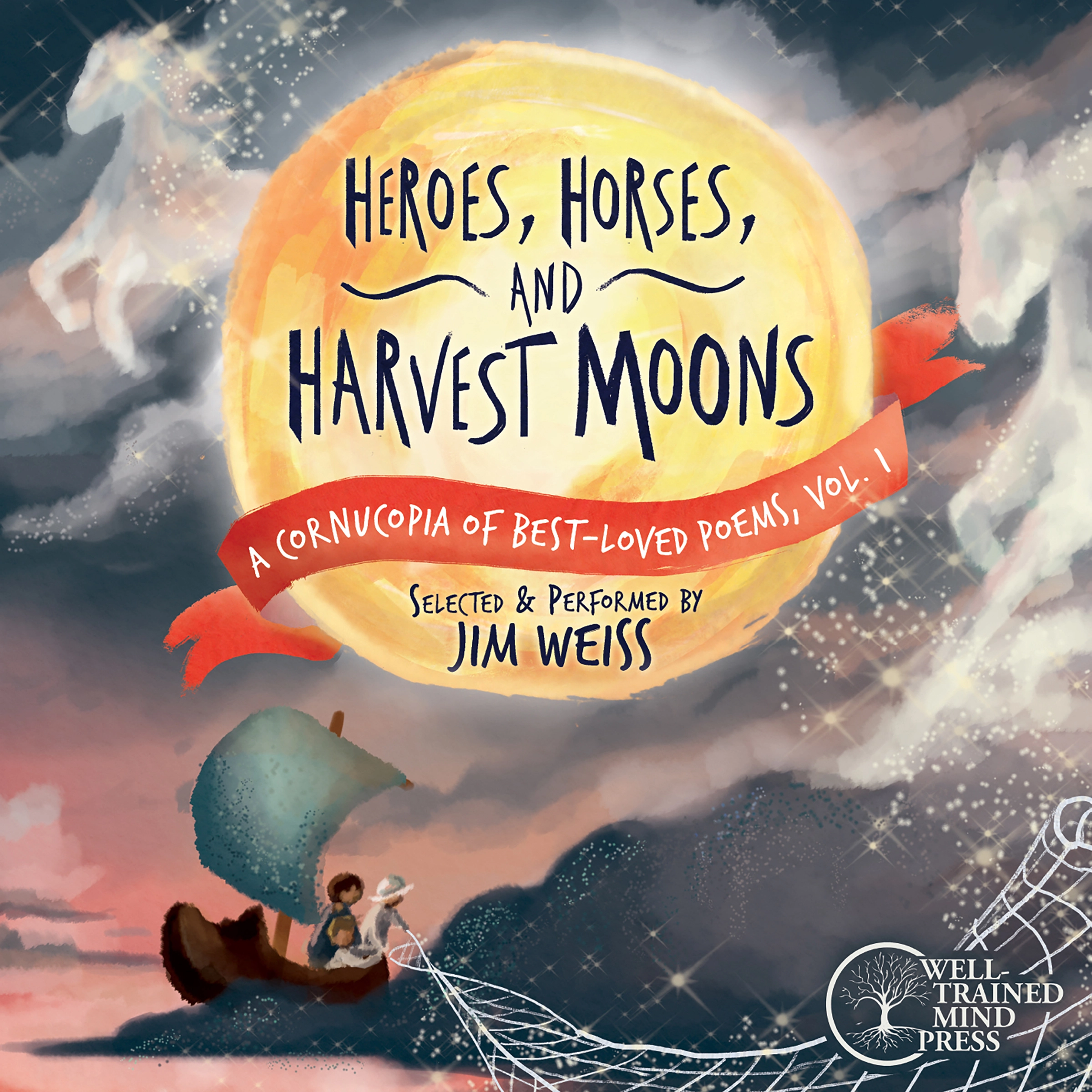 Heroes, Horses, and Harvest Moons by Jim Weiss Audiobook