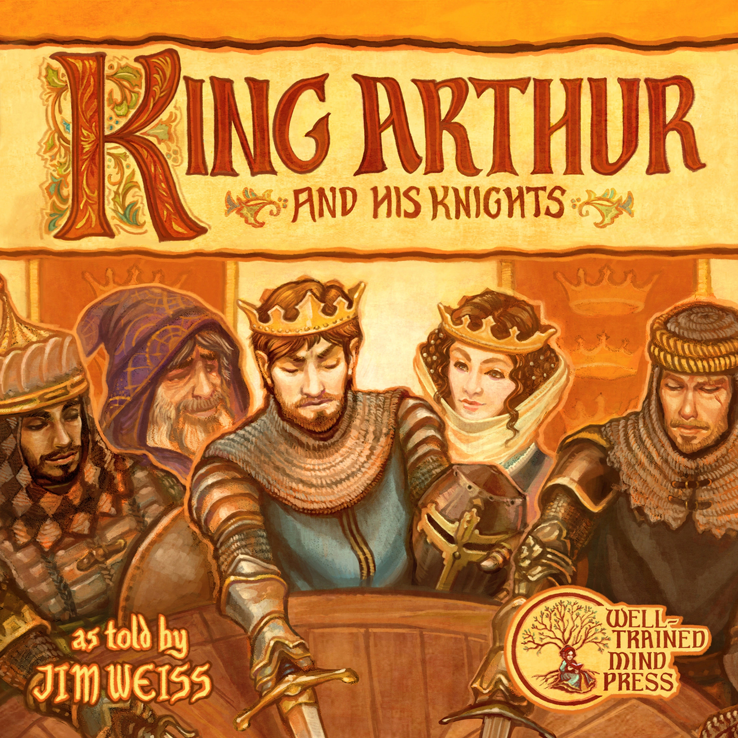 King Arthur and His Knights by Jim Weiss