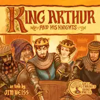 King Arthur and His Knights Audiobook by Jim Weiss
