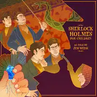 Sherlock Holmes for Children Audiobook by Jim Weiss